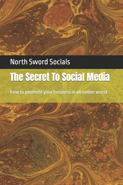 The Secret To Social Media - Paperback