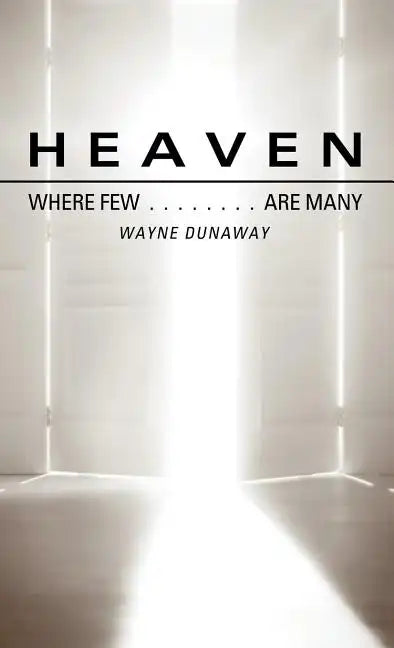 Heaven: Where Few Are Many - Hardcover