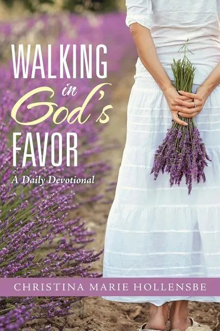 Walking in God's Favor: A Daily Devotional - Paperback