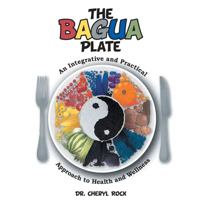 The Bagua Plate: An Integrative and Practical Approach to Health and Wellness - Paperback