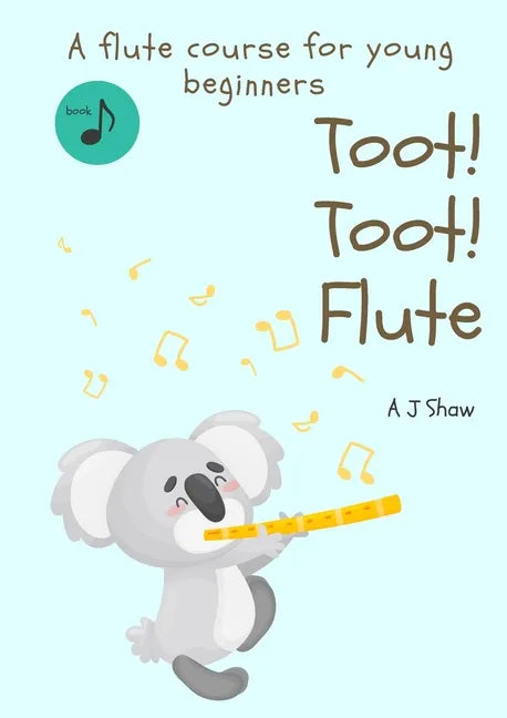Toot! Toot! Flute: A pre-flute course for young beginners - Paperback