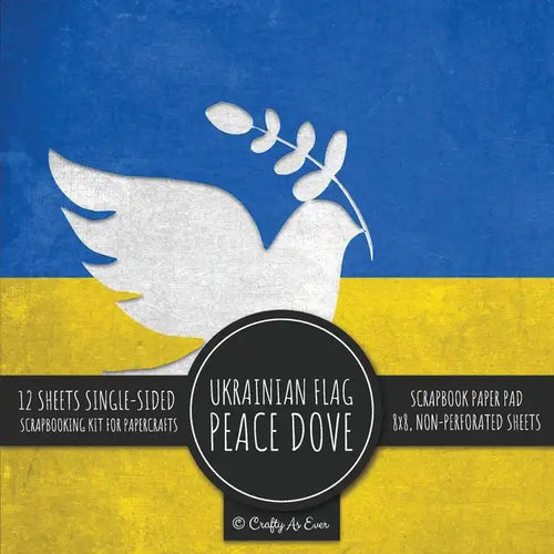 Ukrainian Flag Peace Dove Scrapbook Paper Pad: 8x8 Decorative Paper Design Scrapbooking Kit for Cardmaking, DIY Crafts, Creative Projects - Paperback