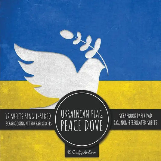 Ukrainian Flag Peace Dove Scrapbook Paper Pad: 8x8 Decorative Paper Design Scrapbooking Kit for Cardmaking, DIY Crafts, Creative Projects - Paperback