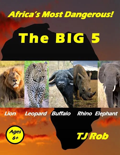 Africa's Most Dangerous - The Big 5: (Age 5 - 8) - Paperback