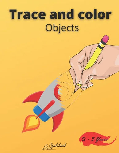 Trace and color objects: Tracing and Pen Control First object Coloring Book for Kids Ages 2-5 Step-by-Step Drawing and Activity Book for Kids - Paperback