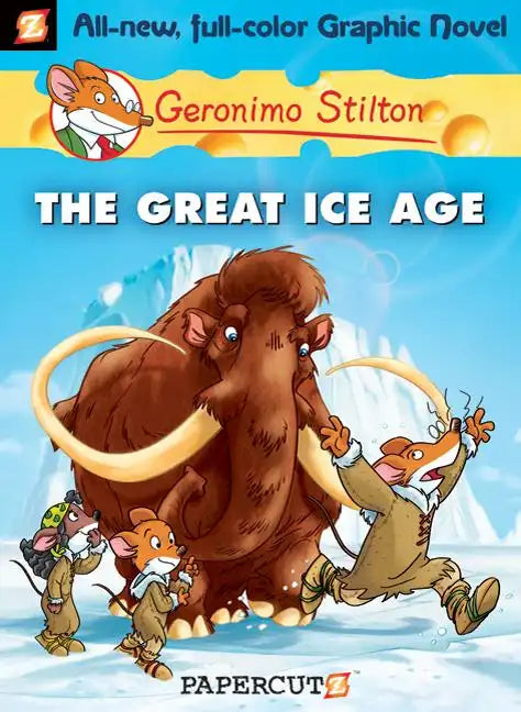 Geronimo Stilton Graphic Novels #5: The Great Ice Age - Hardcover