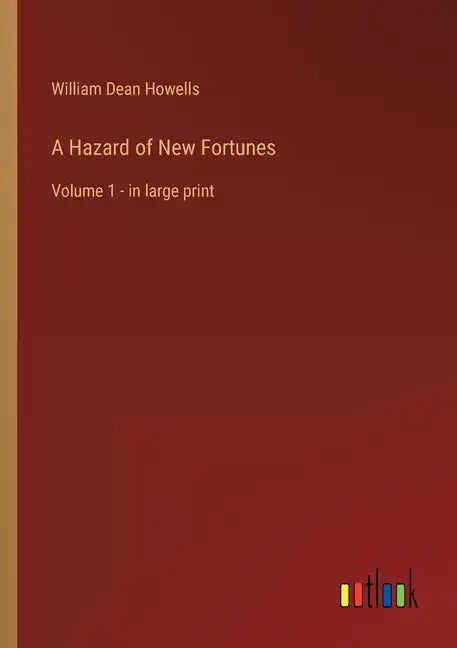 A Hazard of New Fortunes: Volume 1 - in large print - Paperback