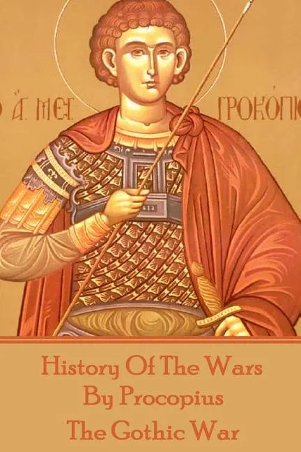 History of the Wars by Procopius - The Gothic War - Paperback