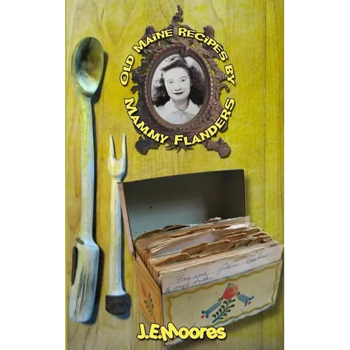 Old Maine Recipes by Mammy Flanders: Compiled with short stories - Paperback