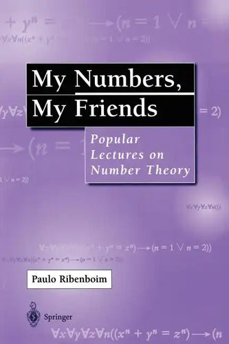 My Numbers, My Friends: Popular Lectures on Number Theory - Paperback
