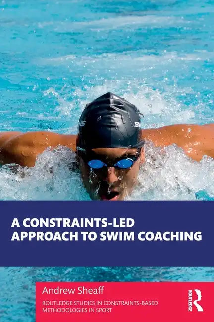 A Constraints-Led Approach to Swim Coaching - Paperback