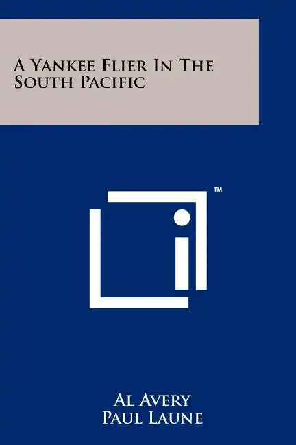 A Yankee Flier In The South Pacific - Paperback