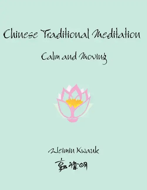 Chinese Traditional Meditation: Calm and Moving - Paperback