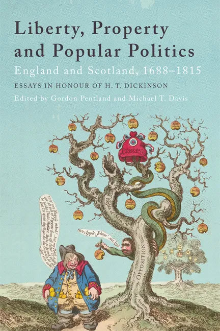 Liberty, Property and Popular Politics: England and Scotland, 1688-1815. Essays in Honour of H. T. Dickinson - Paperback