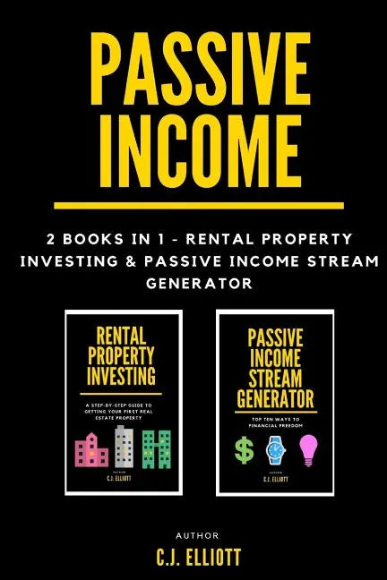 Passive Income: 2 books in 1 - Rental Property Investing & Passive Income Generator - Paperback