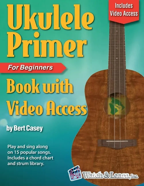 Ukulele Primer Book for Beginners with Online Video Access - Paperback