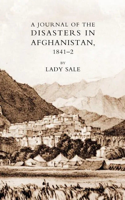 Journal of the Disasters in Afghanistan 1841-2 - Paperback