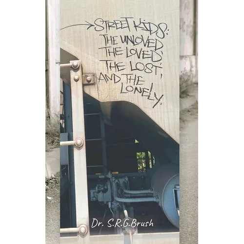 Street Kids: The Unloved, the Loved, the Lost, and the Lonely - Paperback