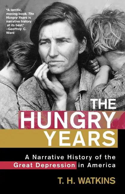 The Hungry Years: A Narrative History of the Great Depression in America - Paperback