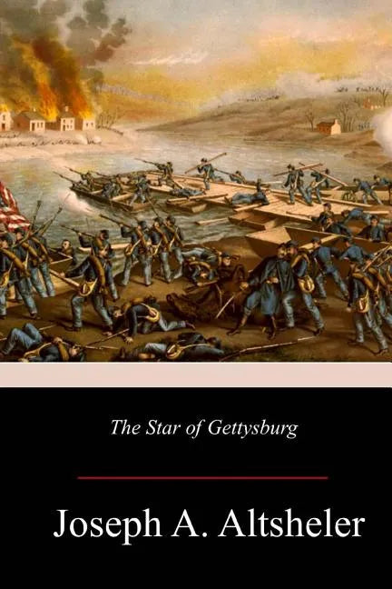 The Star of Gettysburg: A Story of Southern High Tide - Paperback