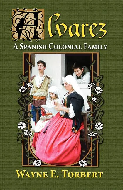 Alvarez, a Spanish Colonial Family - Paperback