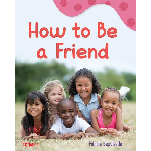 How to Be a Friend: A Wordless Nonfiction Book - Paperback