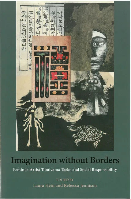 Imagination Without Borders: Feminist Artist Tomiyama Taeko and Social Responsibility Volume 69 - Paperback