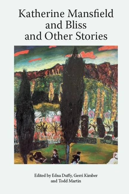 Katherine Mansfield and Bliss and Other Stories - Paperback