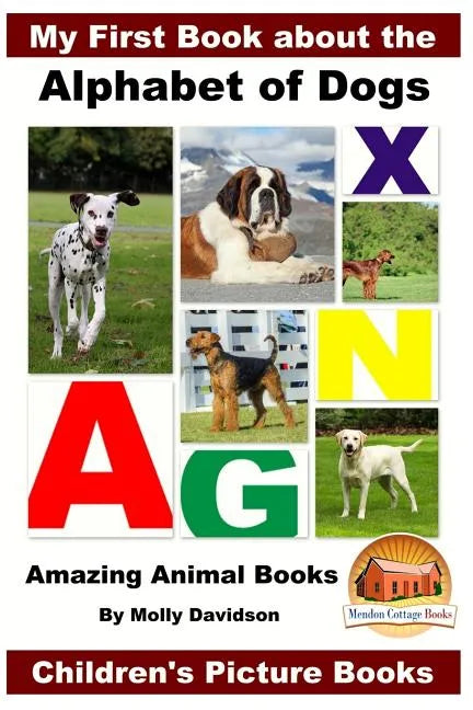 My First Book about the Alphabet of Dogs - Amazing Animal Books - Children's Picture Books - Paperback