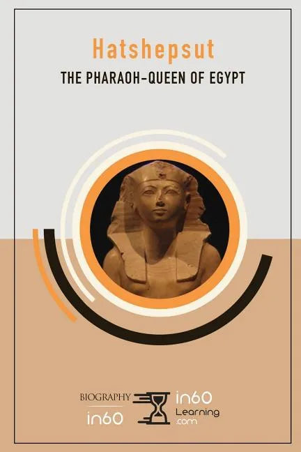 Hatshepsut: The Pharaoh-Queen of Egypt - Paperback