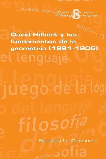 David Hilbert y los fundamentos de la geometria (1891-1905) - Paperback