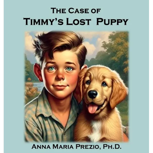 The Case of Timmy's Lost Puppy - Hardcover