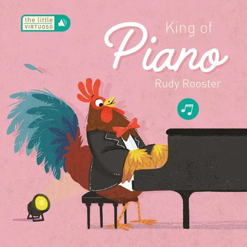 Little Virtuoso King of Piano Rudy Rooster - Board Book