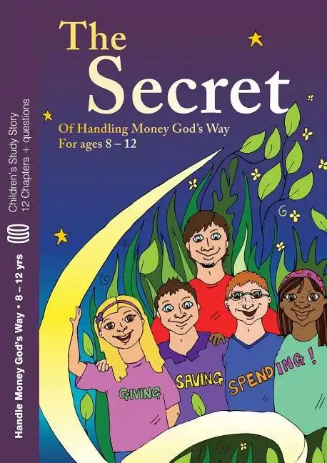 The Secret: Of  Handling Money God's Way For ages 8 - 12 - Paperback