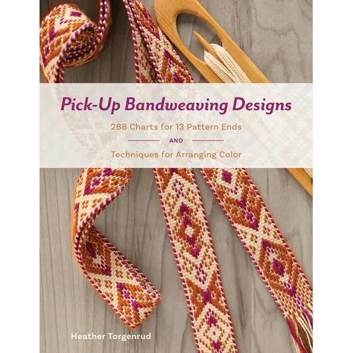 Pick-Up Bandweaving Designs: 288 Charts for 13 Pattern Ends and Techniques for Arranging Color - Hardcover