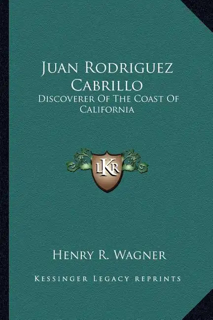 Juan Rodriguez Cabrillo: Discoverer of the Coast of California - Paperback