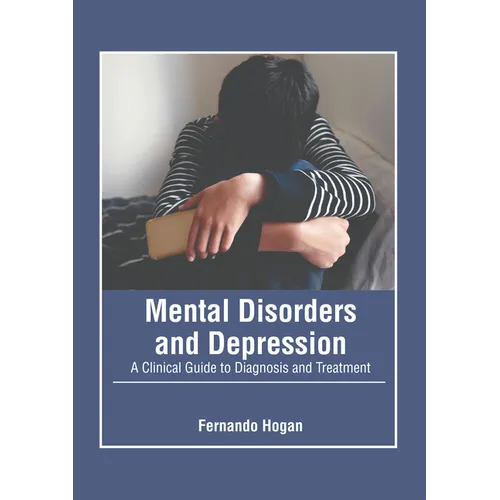 Mental Disorders and Depression: A Clinical Guide to Diagnosis and Treatment - Hardcover