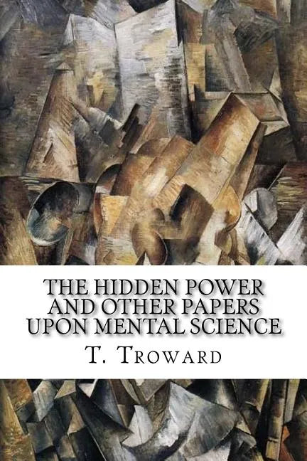 The Hidden Power and Other Papers upon Mental Science - Paperback