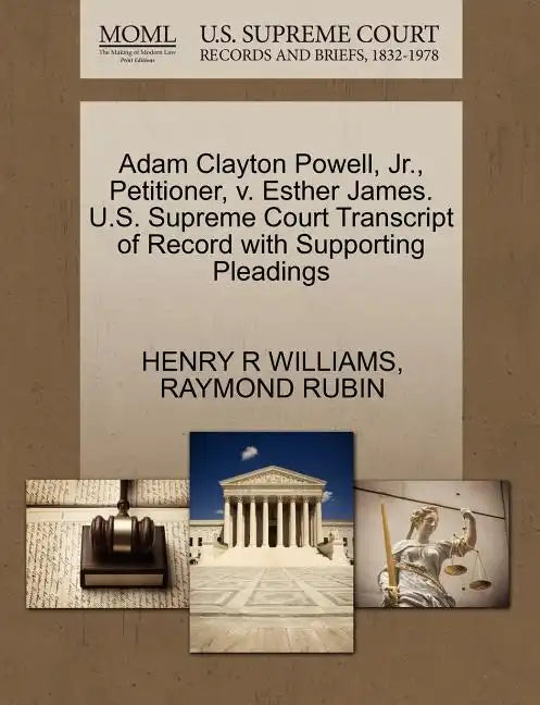Adam Clayton Powell, Jr., Petitioner, V. Esther James. U.S. Supreme Court Transcript of Record with Supporting Pleadings - Paperback