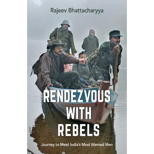 Rendezvous with Rebels: Journey to Meet India's Most Wanted Men - Paperback