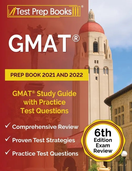 GMAT Prep Book 2021 and 2022: GMAT Study Guide with Practice Test Questions [6th Edition Exam Review] - Paperback