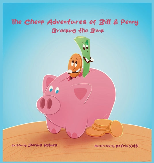 The Cheap Adventures of Bill & Penny: Breaking the Bank - Hardcover