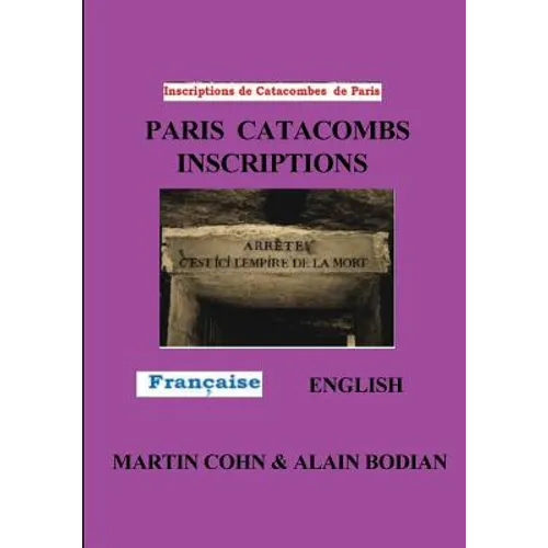 Paris Catacombs Inscriptions: The Domain of Death - Paperback