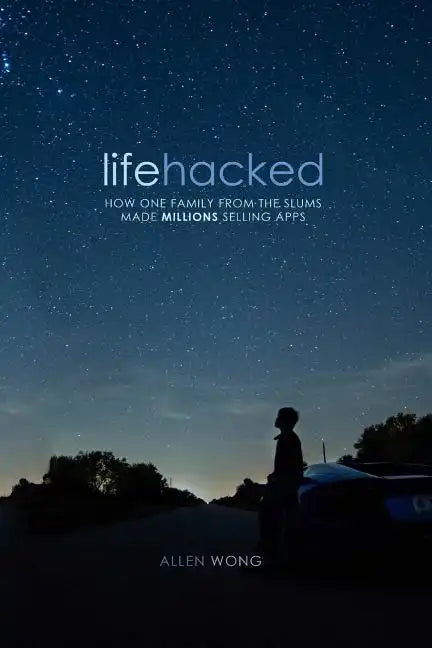 Lifehacked: How One Family from the Slums Made Millions Selling Apps - Paperback