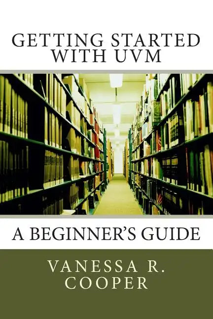 Getting Started with UVM: A Beginner's Guide - Paperback