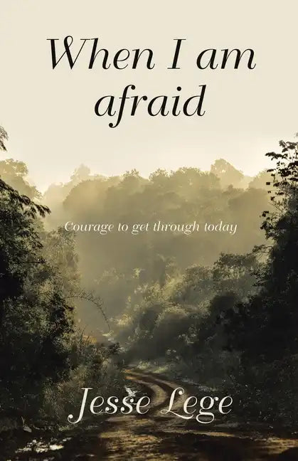 When I Am Afraid: Courage to Get Through Today - Paperback