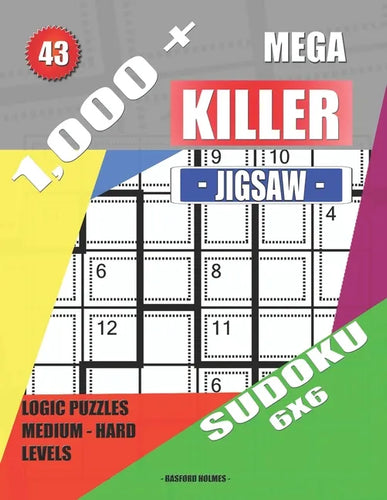 1,000 + Mega jigsaw killer sudoku 6x6: Logic puzzles medium - hard levels - Paperback