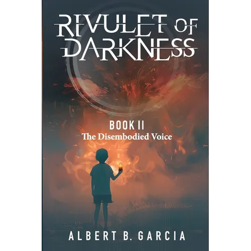 Rivulet of Darkness: Book II The Disembodied Voice: Book II - The Disembodied Voice: Book II The Disembodied Voice: Book II The Disembodied - Paperback