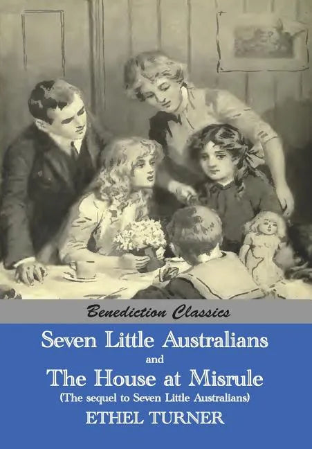 Seven Little Australians AND The Family At Misrule (The sequel to Seven Little Australians) [Illustrated] - Paperback