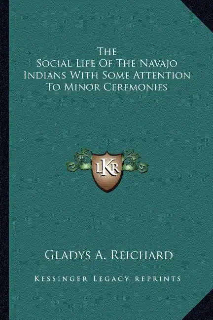 The Social Life of the Navajo Indians with Some Attention to Minor Ceremonies - Paperback